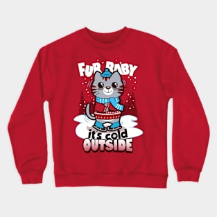 Funny Cute Original Christmas Fur Baby Cat Winter Meme Crewneck Sweatshirt